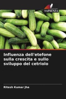 Influenza dell'etefone sulla crescita e sullo sviluppo del cetriolo