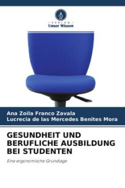 GESUNDHEIT UND BERUFLICHE AUSBILDUNG BEI STUDENTEN