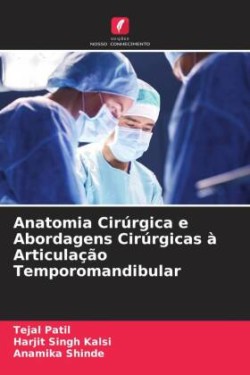 Anatomia Cirúrgica e Abordagens Cirúrgicas à Articulação Temporomandibular