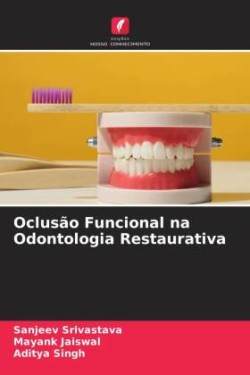 Oclusão Funcional na Odontologia Restaurativa