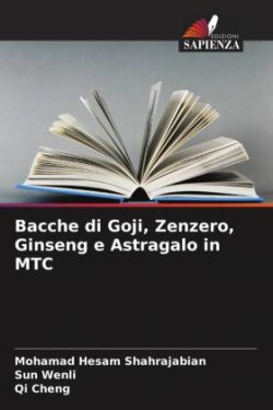 Bacche di Goji, Zenzero, Ginseng e Astragalo in MTC