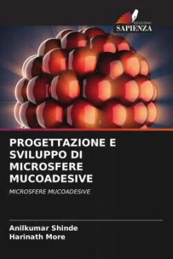 PROGETTAZIONE E SVILUPPO DI MICROSFERE MUCOADESIVE