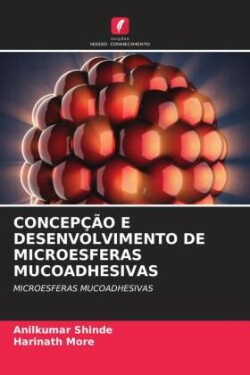 CONCEPÇÃO E DESENVOLVIMENTO DE MICROESFERAS MUCOADHESIVAS