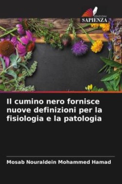 Il cumino nero fornisce nuove definizioni per la fisiologia e la patologia