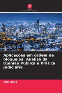 Aplicações em cadeia de bloqueios: Análise da Opinião Pública e Prática Judiciária