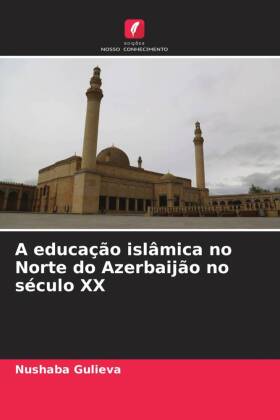 A educação islâmica no Norte do Azerbaijão no século XX