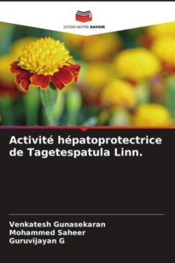 Activité hépatoprotectrice de Tagetespatula Linn.