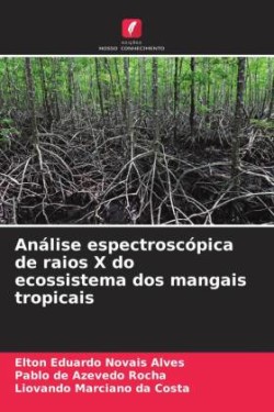 Análise espectroscópica de raios X do ecossistema dos mangais tropicais