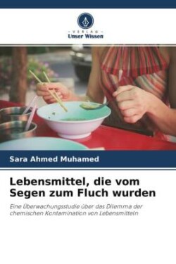 Lebensmittel, die vom Segen zum Fluch wurden