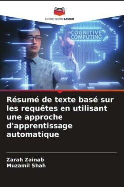 Résumé de texte basé sur les requêtes en utilisant une approche d'apprentissage automatique