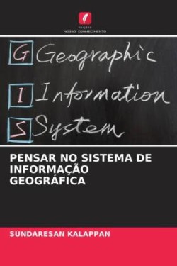 PENSAR NO SISTEMA DE INFORMAÇÃO GEOGRÁFICA