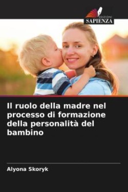 Il ruolo della madre nel processo di formazione della personalità del bambino