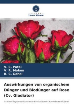 Auswirkungen von organischem Dünger und Biodünger auf Rose (Cv. Gladiator)