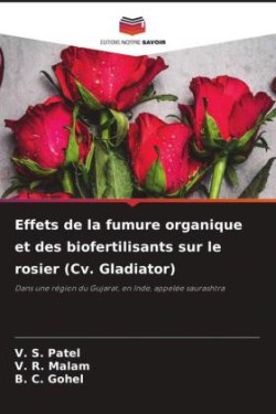 Effets de la fumure organique et des biofertilisants sur le rosier (Cv. Gladiator)