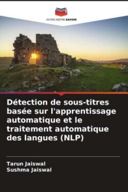 Détection de sous-titres basée sur l'apprentissage automatique et le traitement automatique des langues (NLP)