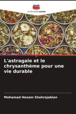 L'astragale et le chrysanthème pour une vie durable