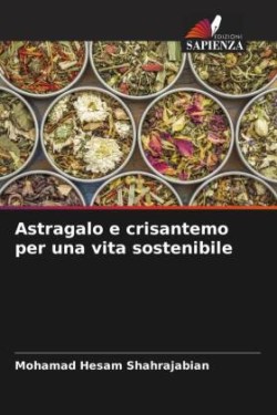 Astragalo e crisantemo per una vita sostenibile