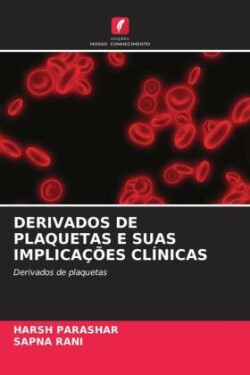 DERIVADOS DE PLAQUETAS E SUAS IMPLICAÇÕES CLÍNICAS