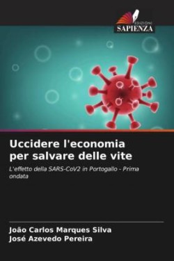 Uccidere l'economia per salvare delle vite