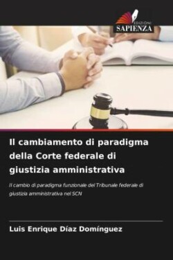 Il cambiamento di paradigma della Corte federale di giustizia amministrativa