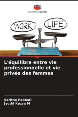 L'équilibre entre vie professionnelle et vie privée des femmes