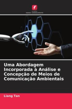 Uma Abordagem Incorporada à Análise e Concepção de Meios de Comunicação Ambientais