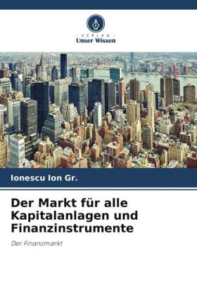 Der Markt für alle Kapitalanlagen und Finanzinstrumente