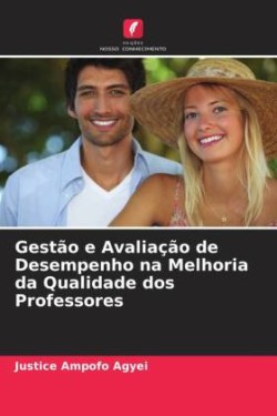 Gestão e Avaliação de Desempenho na Melhoria da Qualidade dos Professores