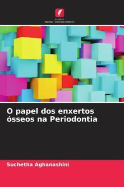 O papel dos enxertos ósseos na Periodontia