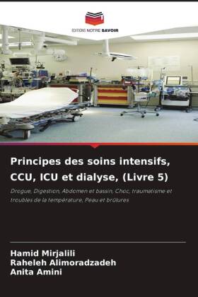 Principes des soins intensifs, CCU, ICU et dialyse, (Livre 5)