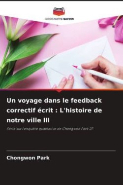 Un voyage dans le feedback correctif écrit : L'histoire de notre ville III