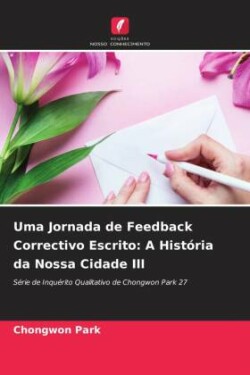 Uma Jornada de Feedback Correctivo Escrito: A História da Nossa Cidade III