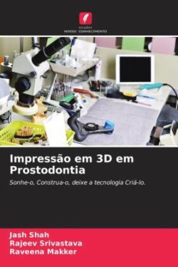Impressão em 3D em Prostodontia