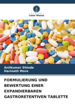 FORMULIERUNG UND BEWERTUNG EINER EXPANDIERBAREN GASTRORETENTIVEN TABLETTE