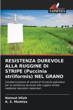 RESISTENZA DUREVOLE ALLA RUGGINE DI STRIPE (Puccinia striiformis) NEL GRANO