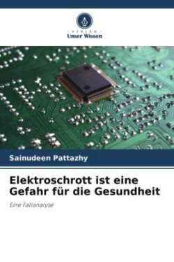 Elektroschrott ist eine Gefahr für die Gesundheit