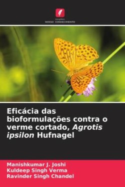 Eficácia das bioformulações contra o verme cortado, Agrotis ipsilon Hufnagel