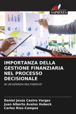 IMPORTANZA DELLA GESTIONE FINANZIARIA NEL PROCESSO DECISIONALE