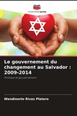 Le gouvernement du changement au Salvador : 2009-2014