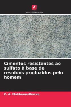 Cimentos resistentes ao sulfato à base de resíduos produzidos pelo homem