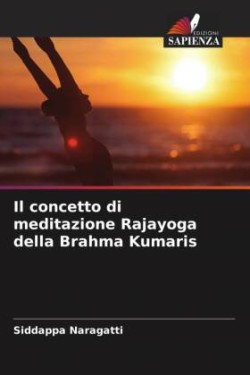 Il concetto di meditazione Rajayoga della Brahma Kumaris