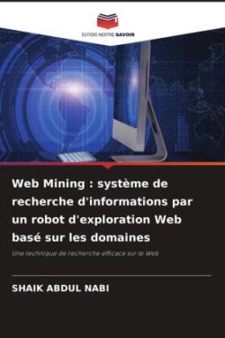 Web Mining : système de recherche d'informations par un robot d'exploration Web basé sur les domaines