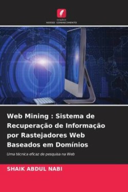 Web Mining : Sistema de Recuperação de Informação por Rastejadores Web Baseados em Domínios