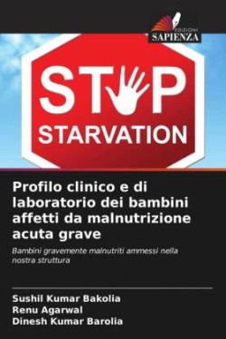 Profilo clinico e di laboratorio dei bambini affetti da malnutrizione acuta grave