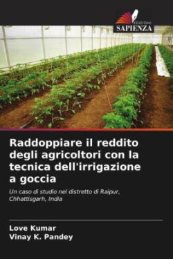 Raddoppiare il reddito degli agricoltori con la tecnica dell'irrigazione a goccia