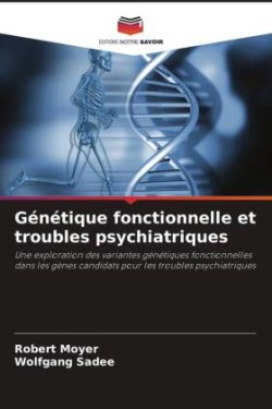 Génétique fonctionnelle et troubles psychiatriques