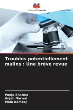 Troubles potentiellement malins