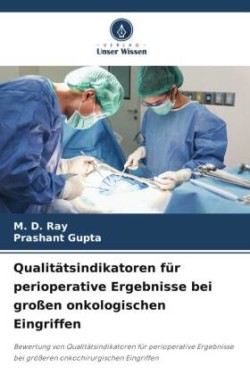 Qualitätsindikatoren für perioperative Ergebnisse bei großen onkologischen Eingriffen