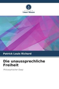 Die unaussprechliche Freiheit