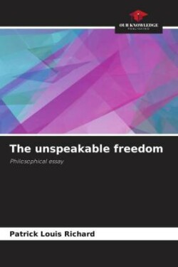 The unspeakable freedom